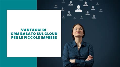 Interfaccia di un sistema di gestione clienti (CRM) basato su cloud