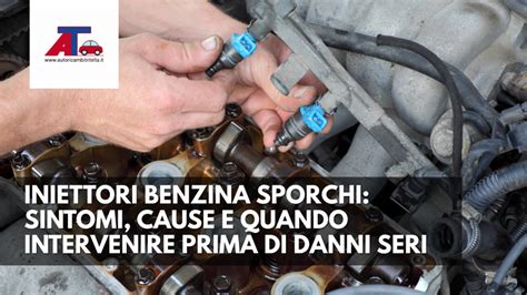 Sintomi comuni di iniettori sporchi o guasti