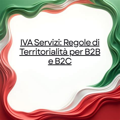 mappa concettuale delle regole di territorialità IVA per servizi B2B e B2C