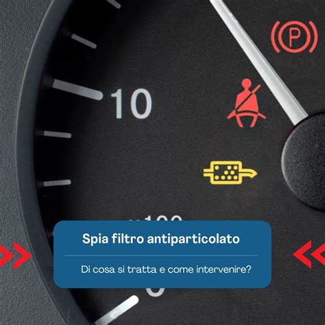 Spia del filtro antiparticolato accesa sul cruscotto