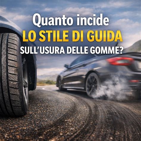 Stile di guida e usura pneumatici