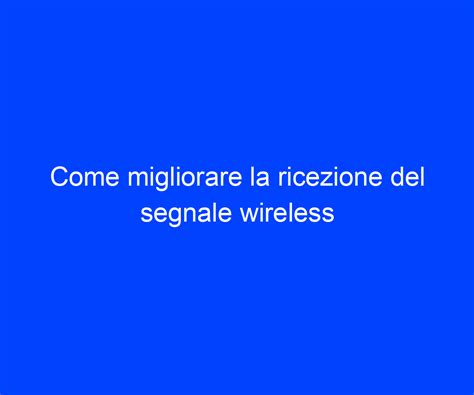 grafico che mostra la corretta ricezione del segnale Wi-Fi/Bluetooth all'interno dell'abitacolo