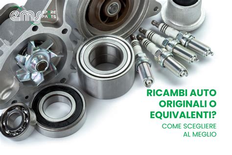 Distinzione tra Ricambi Originali, Equivalenti e Non Conformi