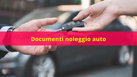Documenti necessari per il noleggio auto