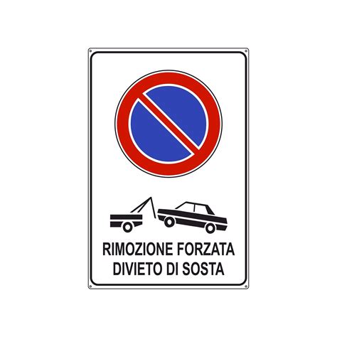 Segnaletica di divieto di sosta con pannello aggiuntivo di rimozione