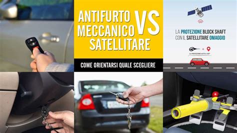 Antifurti meccanici e satellitari a confronto