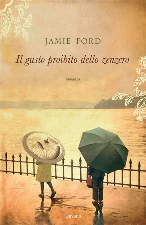 Copertina del libro Il gusto proibito dello zenzero di Jamie Ford