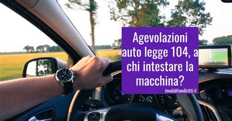 schema riassuntivo legge 104 agevolazioni auto
