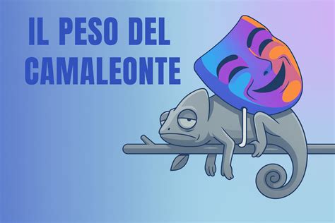 La Camaleonte in forma originale e trasformata