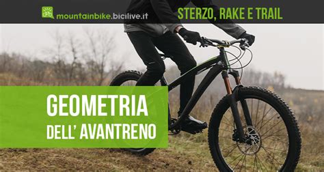 Geometria della mountain bike: angolo di sterzo, rake, trail